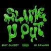 Slime-U-Out (feat. 21 Savage)