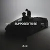About Supposed To Be Song