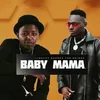 About Baby Mama (feat. Baraka The Prince) Song