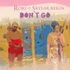 Don't Go (feat. Skylar Reign)