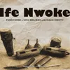 About Ife Nwoke Song