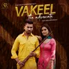 About Vakeel The Advocate (feat. Krishan Ranjha) Song