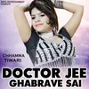 Doctor Jee Ghabrave Sai