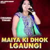 About Maiya Ki Dhok Lgaungi Song