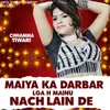 Maiya Ka Darbar Lga H Mainu Nach Lain De