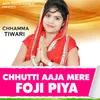 About Chhutti Aaja Mere Foji Piya Song