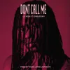 About Don't Call Me (feat. Zinoleesky) Song