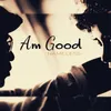 About Am Good Song