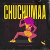 CHUCHUMAA (feat. Nyoshi El Sadaat)