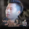 About Vòng Tay Lỡ Làng (feat. Thế Vũ) Song