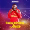 About Happy Birthday Jesus Song