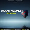 About Bande Khudse Roothe Hai Song