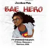 About Bae Hero (feat. T Vizion, XMarkedTheSpot, Hulumeni & Quintana_xxx) Song