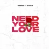 About Need Your Love (feat. Gyakie) Song