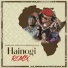 About Hainogi (feat. Alikiba, Vukani, Baddest47 & Vanity) [Remix] Song