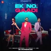 About Ek No. Gaadi (feat. Vaishali Chaudhary) Song