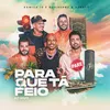 About Para que tá Feio (Ao Vivo) Song