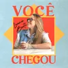 About Você Chegou Song