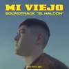 About Mi Viejo (Soundtrack de la Película “EL HALCÓN") Song