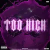 About TOO HIGH Song