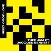 Need Good Love (feat. Jacquee Bennett) (Tuff Jam Mix)