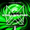 About Kiss Like This Song