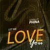 About Let Me Love You (feat. Phina) Song