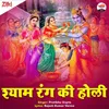 Shyam Rang Ki Holi