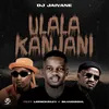 About uLala Kanjani (feat. LeeMcKrazy & Skandisoul) Song