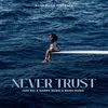 About Never Trust Song