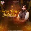 About Turya Turya Ja Farida Song