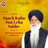 About Saach Kahu Sun Leho Sabhe Song
