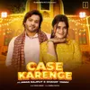 About Case Karenge (feat. Aman Rajput & Chahat Yadav) Song