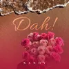 About Dah! Song