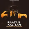 About Raatan Kaliyan Song