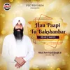 About Hau Paapi Tu Bakshanhar Song