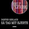 About Så Tag Mit Hjerte (Fra 'Helt Lyrisk') Song