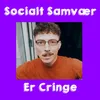 About Socialt Samvær Er Cringe Song