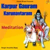 Karpur Gauram Karunavtaram Medititaion