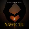 Nawe Tu (feat. Lody Music)