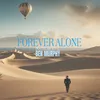 About Forever Alone (Instrumental) Song