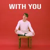 With You  (Edit)