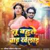 About Tu Bahute Bad Khelad Song