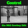 About Control (Gin Mill Cowboy Edit) Song