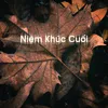 Niệm Khúc Cuối