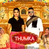 About Thumka (feat. Sandy Kuchrana & Sonika Singh) Song