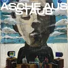 About Asche Aus Staub Song