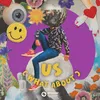 About Us (What About) Song