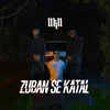 About Zuban Se Katal Song