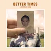 About Better Times Song